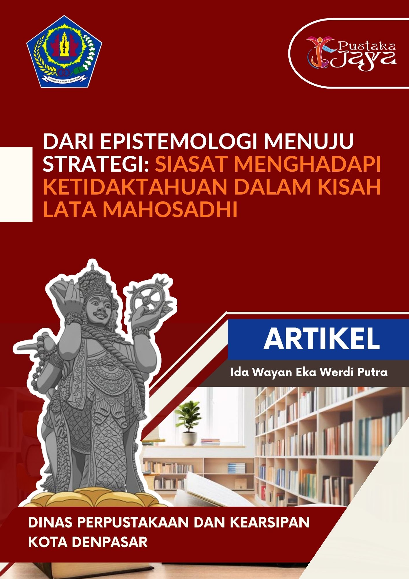DARI EPISTEMOLOGI MENUJU STRATEGI: Siasat Mengahadapi Ketidaktahuan Dalam Kisah Lata Mahosadhi